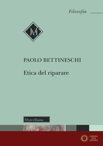 Etica del riparare - Paolo Bettineschi