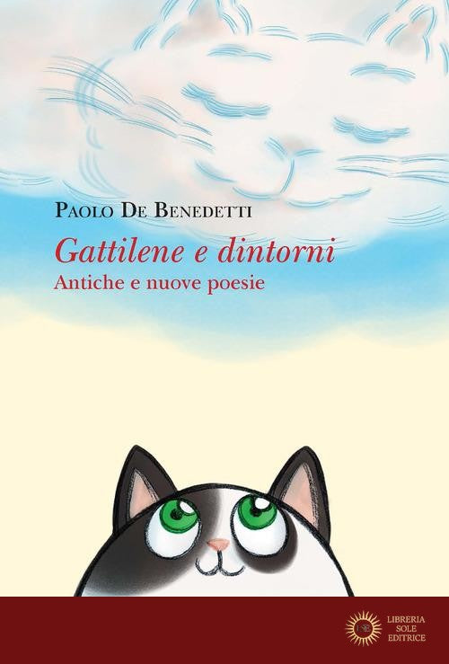 Gattilene e dintorni. Antiche e nuove poesie. Ediz. illustrata - Paolo De Benedetti