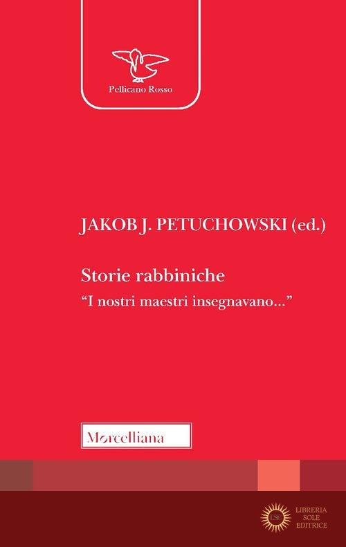 Storie rabbiniche - J. J. Petuchowski