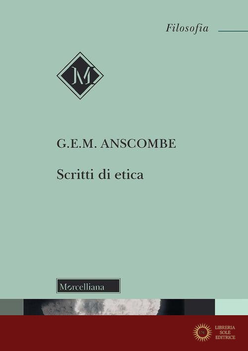 Scritti di etica - Gertrude Elisabeth Margaret Anscombe