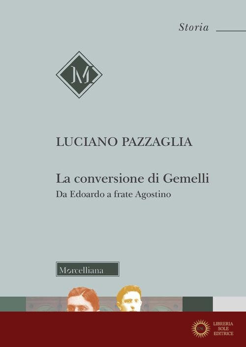 La conversione di Gemelli. Da Edoardo a frate Agostino
