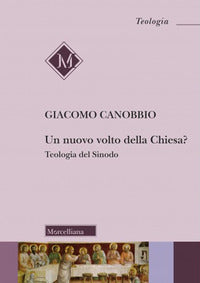 Un nuovo volto della Chiesa? Teologia del Sinodo - Giacomo Canobbio