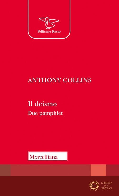 Il deismo. Due pamphlet. In Appendice le Lettere di John Locke