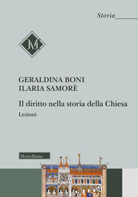 Il diritto nella storia della Chiesa. Lezioni - Geraldina Boni, Ilaria Samorè