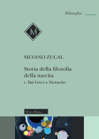 Storia della filosofia della nascita vol. 1 - Silvano Zucal
