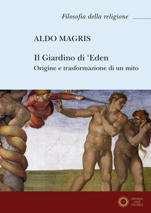 Il Giardino di 'Eden. Origine e trasformazione di un mito