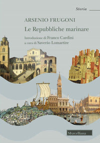 Le Repubbliche marinare - Arsenio Frugoni
