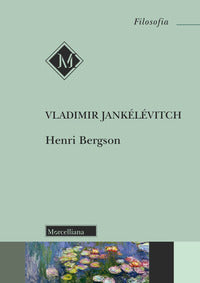 Henri Bergson - Vladimir Jankélévitch