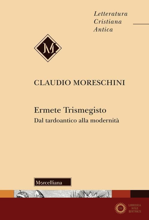 Ermete Trismegisto. Dal tardoantico alla modernità