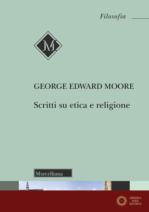 Scritti su etica e religione - George Edward Moore