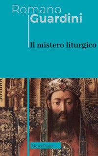 Il mistero liturgico - Romano Guardini