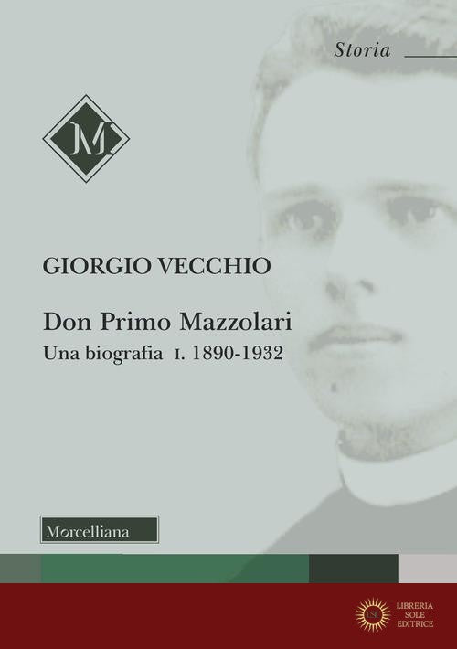 Don Primo Mazzolari. Una biografia vol. 1