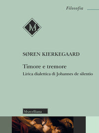 Timore e tremore. Lirica dialettica di Johannes de silentio - Søren Kierkegaard