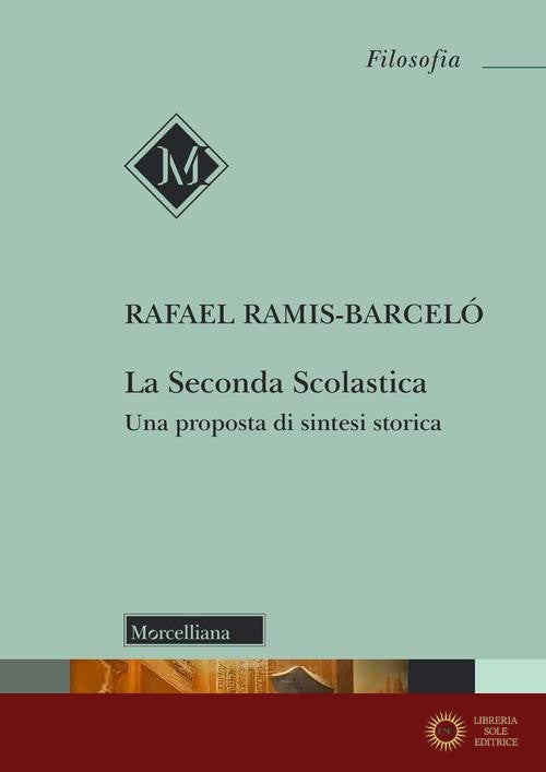 La Seconda Scolastica. Una proposta di sintesi storica - Rafael Ramis-Barceló