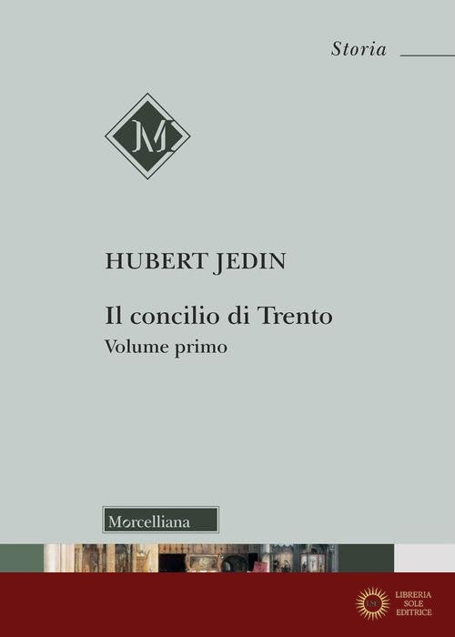 Il Concilio di Trento vol. 1 - Hubert Jedin