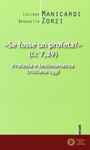 «Se fosse un profeta?» Profezia e testimonianza cristiana oggi