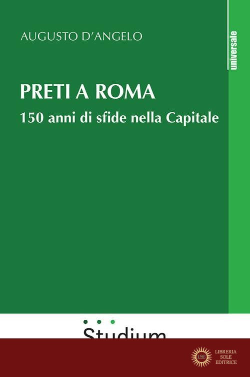 Preti a Roma. 150 anni di sfide nella Capitale