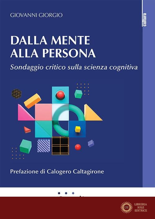 Dalla mente alla persona. Sondaggio critico sulla scienza cognitiva - Giovanni Giorgio
