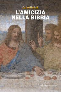 L'amicizia nella Bibbia - Carlo Ghidelli