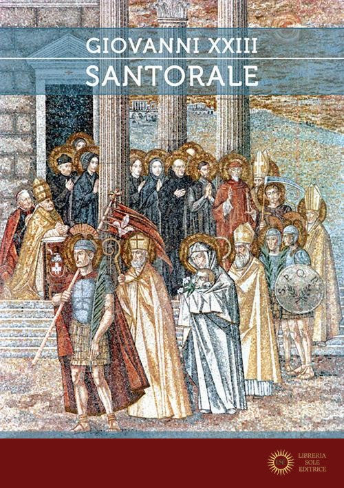 Giovanni XXIII. Santorale - E. Bolis, A. A. Persico