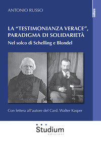 La «testimonianza verace», paradigma di solidarietà. Nel solco di Schelling e Blondel - Antonio Russo