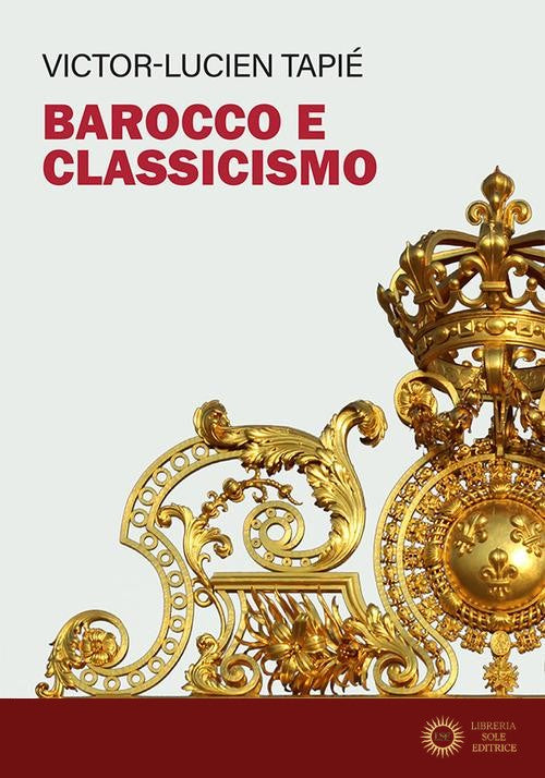 Barocco e classicismo - Victor-Lucien Tapié