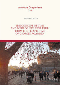 The concept of time and form of life in st. Paul: from the perspective of Giorgio Agamben - Min Cheol Kim