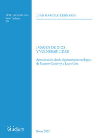 Imagen de Dios y vulnerabilidad. Aproximación desde el pensamiento teológico de Gustavo Gutiérrez y Lucio Gera - Juan Marcelo Leonardi