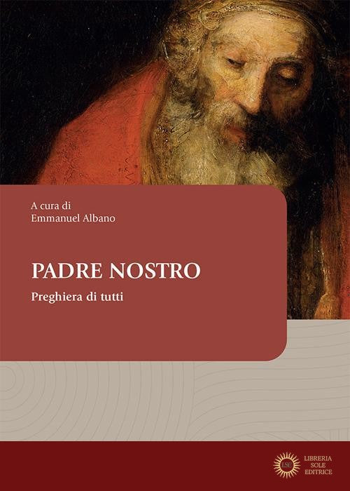 Padre nostro. Preghiera di tutti - E. Albano