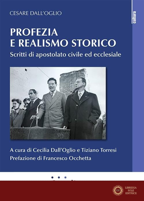 Profezia e realismo storico. Scritti di apostolato civile ed ecclesiale