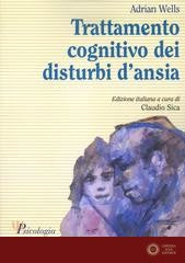 Trattamento cognitivo dei disturbi d'ansia - Adrian Wells