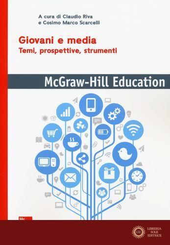 Giovani e media. Temi, prospettive, strumenti - G. Riva, C. M. Scarcelli