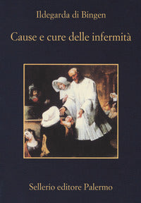 Cause e cure delle infermità - Ildegarda di Bingen (santa)
