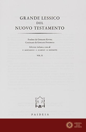 Grande lessico del Nuovo Testamento vol. 2 - Gerhard Kittel, Gerhard Friedrich