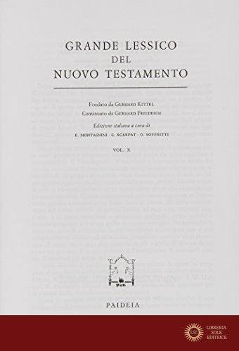 Grande lessico del Nuovo Testamento vol. 10 - Gerhard Kittel, Gerhard Friedrich