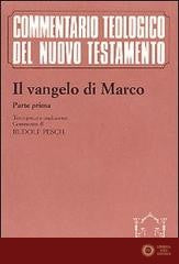 Il Vangelo di Marco. Parte prima. Testo greco e traduzione. Introduzione e commento ai capp. 1, 1-8, 26
