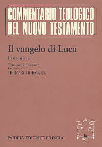 Il Vangelo di Luca. Parte prima. Testo greco e traduzione. Commento ai capp. 1, 1-9, 50