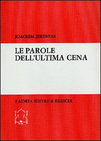 Le parole dell'Ultima cena - Joachim Jeremias