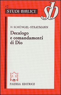 Decalogo e comandamenti di Dio - Helen Schüngel Straumann