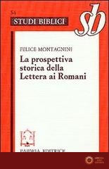 La prospettiva storica della Lettera ai Romani. Esegesi di Rom. 1-4