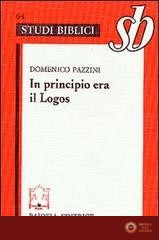 In principio era il Logos. Origene e il prologo del Vangelo di Giovanni - Domenico Pazzini