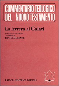 La lettera ai Galati. Testo greco a fronte - F. Mussner, O. Soffritti