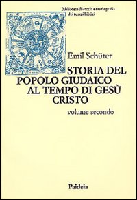 Storia del popolo giudaico al tempo di Gesù Cristo (175 a. C.-135 d. C.) vol. 2 - Emil Schürer