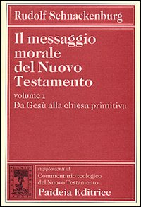 Il messaggio morale del Nuovo Testamento vol. 1