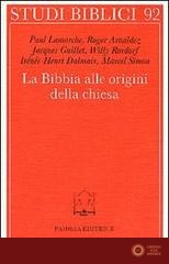 La bibbia alle origini della Chiesa - Claude Mondésert