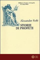Storie di profeti. La narrativa sui profeti nella Bibbia ebraica: generi letterari e storia