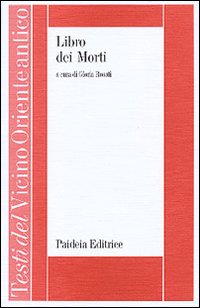 Libro dei morti. I papiri torinesi di Tachered e Isiemachbit - G. Rosati