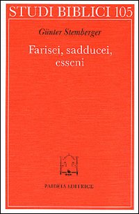 Farisei, sadducei, esseni - Günter Stemberger