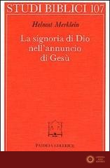 La signoria di Dio nell'annuncio di Gesù - Helmut Merklein
