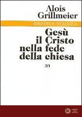 Gesù il Cristo nella fede della Chiesa vol. 2.1